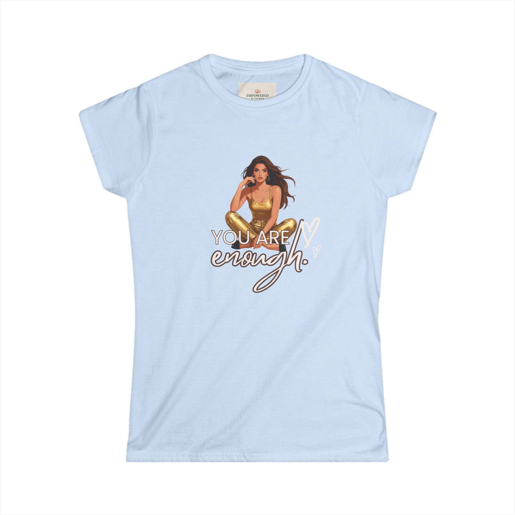 You Are Enough Tee — Empowering Women's Graphic T‑Shirt